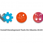 Tutorial Install Development Tools On Ubuntu 20.04 & 21.04