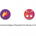 Tutorial Configure Flameshot On Ubuntu 21.04