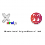 How to Install Xrdp on Ubuntu 21.04