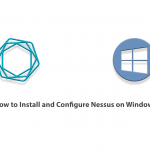 How to Install and Configure Nessus on Windows