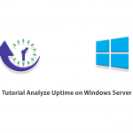 Tutorial Analyze Uptime on Windows Server