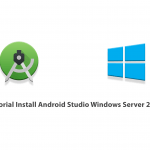 Tutorial Install Android Studio Windows Server 2016