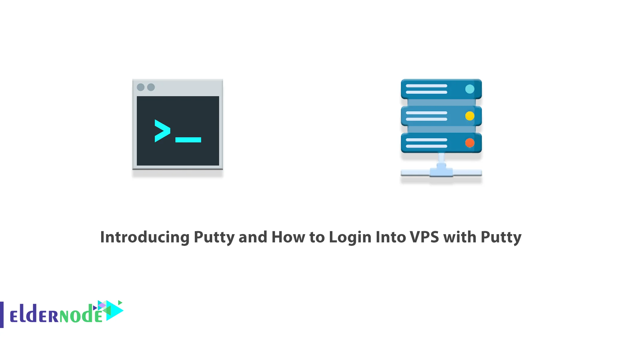 Introducing Putty and How to Login Into VPS with Putty - Eldernode