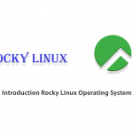 Introduction Rocky Linux Operating System