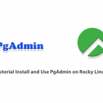 Tutorial Install and Use PgAdmin on Rocky Linux