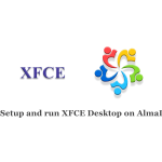 Tutorial Setup and run XFCE Desktop on AlmaLinux 8.4
