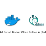 Tutorial Install Docker CE on Debian 11 [Bullseye]