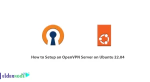 How to Setup an OpenVPN Server on Ubuntu 22.04
