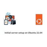 Initial server setup on Ubuntu 22.04