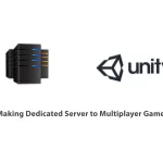 Tutorial Making Dedicated Server to Multiplayer Game on Unity