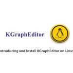 Introducing and Install KGraphEditor on Linux