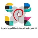 How-to-Install-Elastic-Stack-7-on-Debian-11