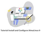 Tutorial Install and Configure AlmaLinux 9