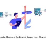 10 Reasons to Choose a Dedicated Server over Shared Hosting