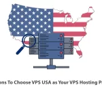 5 Reasons To Choose VPS USA as Your VPS Hosting Provider