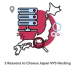 5 Reasons to Choose Japan VPS Hosting