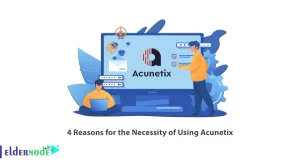 4 Reasons for the Necessity of Using Acunetix