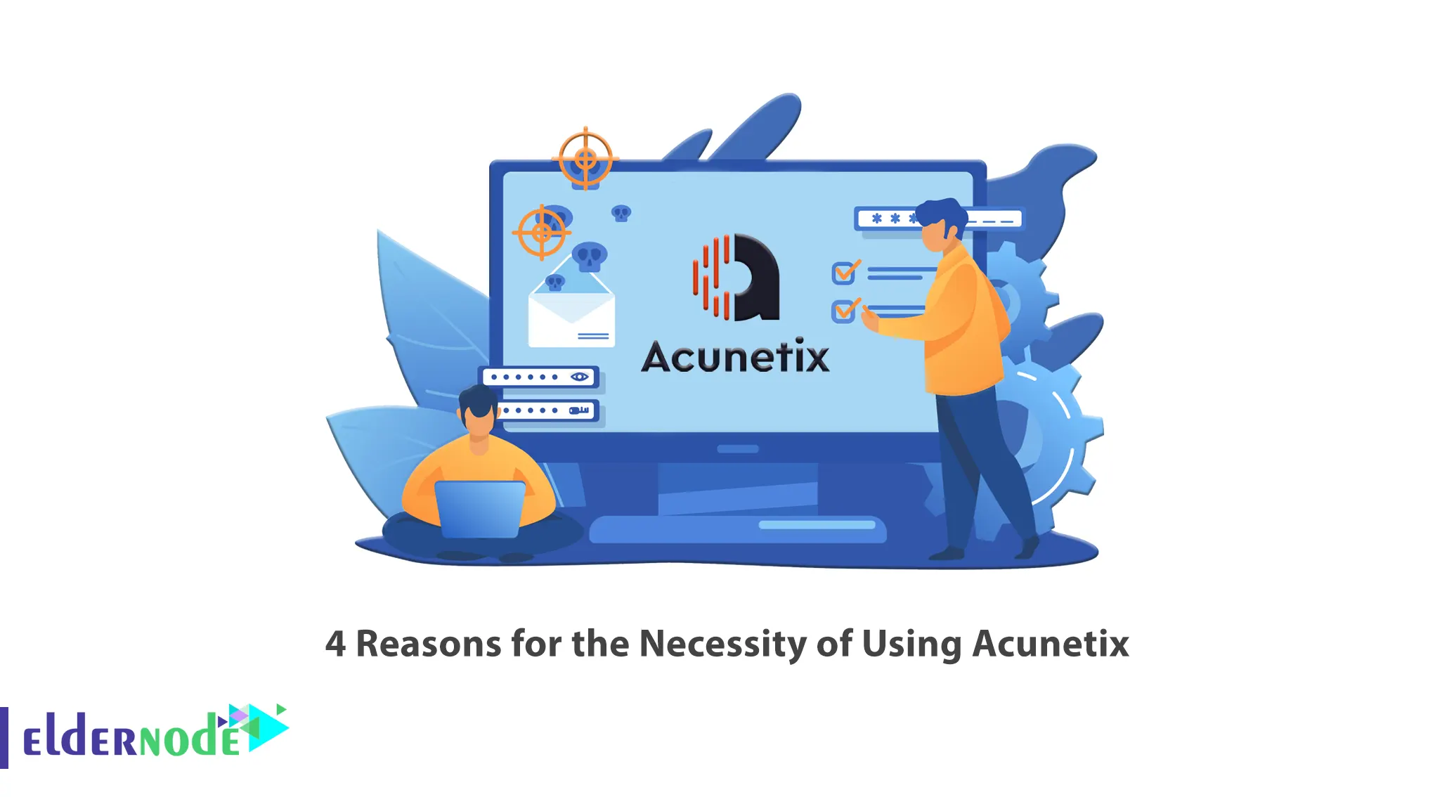 4 Reasons for the Necessity of Using Acunetix