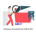 5 Reasons to Switch from LVM to ZFS