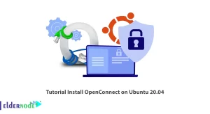 Tutorial Install OpenConnect on Ubuntu 20.04