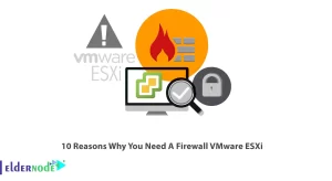 10 Reasons Why You Need A Firewall VMware ESXi
