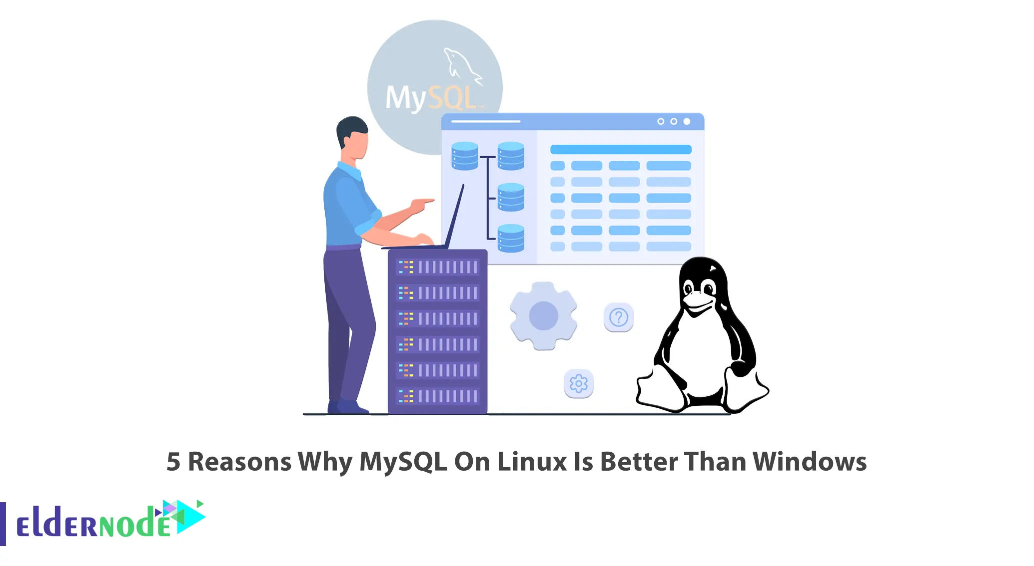 5 Reasons Why MySQL On Linux Is Better Than Windows