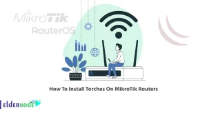 How To Install Torches On MikroTik Routers