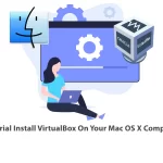 Tutorial Install VirtualBox On Your Mac OS X Computer