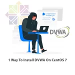 1 Way To Install DVWA On CentOS 7