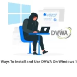 2 Ways To Install and Use DVWA On Windows 10