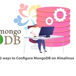 2 ways to Configure MongoDB on Almalinux