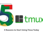 5 Reasons to Start Using Tmux Today
