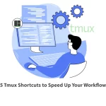 5 Tmux Shortcuts to Speed Up Your Workflow