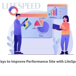 7 Ways to Improve Performance Site with LiteSpeed