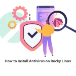 How to Install Antivirus on Rocky Linux