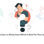 Rocky Linux vs AlmaLinux Which Is Best For Your System