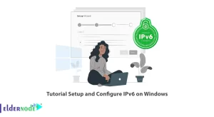 Tutorial Setup and Configure IPv6 on Windows