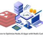How to Optimize Node.JS Apps with Redis Caching