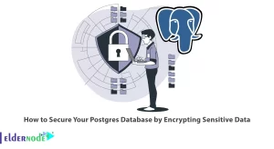 How to Secure Your Postgres Database by Encrypting Sensitive Data