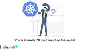 What is Kubernetes Every things about Kubernetes