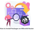 How to Install Packages on Mikrotik Router