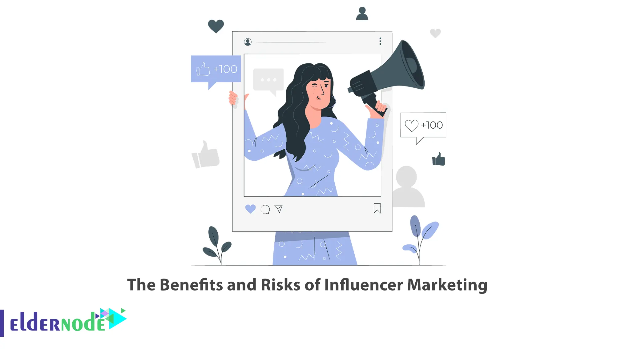 The Benefits and Risks of Influencer Marketing - Eldernode Blog