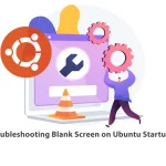 Troubleshooting Blank Screen on Ubuntu Startup
