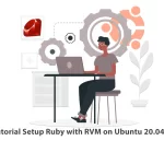 Tutorial Setup Ruby with RVM on Ubuntu 20.04