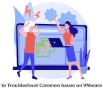 How to Troubleshoot Common Issues on VMware ESXi