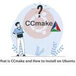 What is CCmake and How to Install on Ubuntu