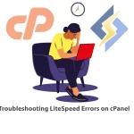 Troubleshooting LiteSpeed Errors on cPanel