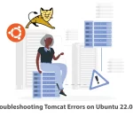 Troubleshooting Tomcat Errors on Ubuntu 22.04