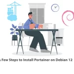 A Few Steps to Install Portainer on Debian 12
