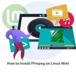 How to Install FFmpeg on Linux Mint